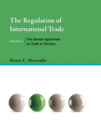 The Regulation of International Trade, Volume 3 by Petros C. Mavroidis