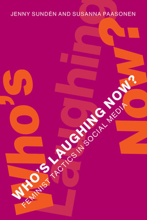 Who's Laughing Now? by Jenny Sunden and Susanna Paasonen