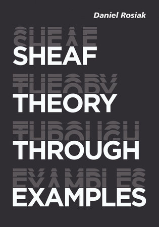 Sheaf Theory through Examples by Daniel Rosiak