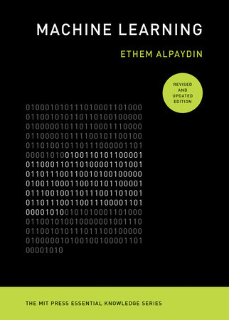 Machine Learning, revised and updated edition by Ethem Alpaydin