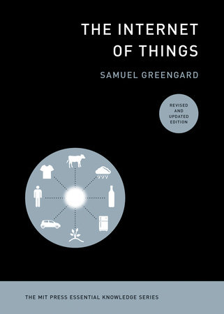 The Internet of Things, revised and updated edition by Samuel Greengard