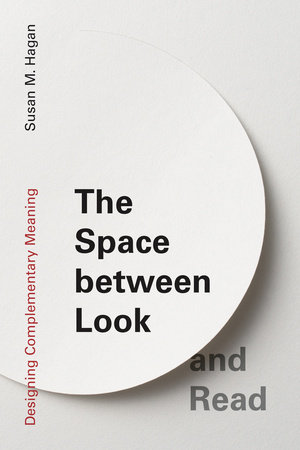The Space between Look and Read by Susan M. Hagan