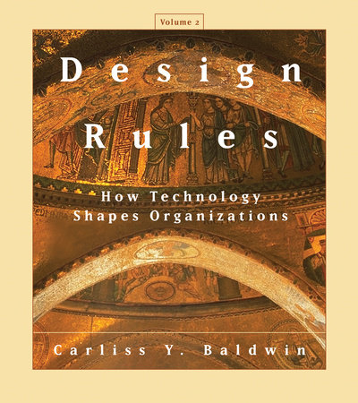 Design Rules, Volume 2 by Carliss Y. Baldwin