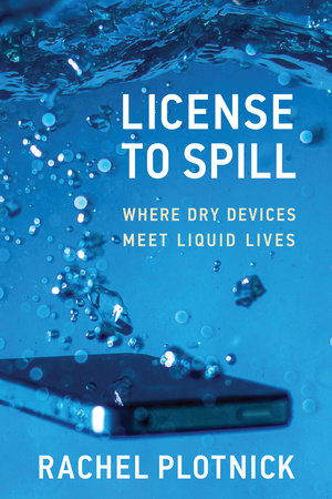 License to Spill by Rachel Plotnick