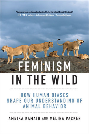 Feminism in the Wild by Ambika Kamath and Melina Packer