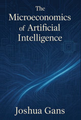 The Microeconomics of Artificial Intelligence