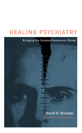 Healing Psychiatry by David H Brendel