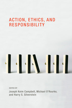 Action, Ethics, and Responsibility by 