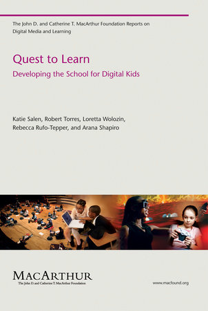 Quest to Learn by Katie Salen, Robert Torres, Loretta Wolozin, Rebecca Rufo-Tepper, and Arana Shapiro