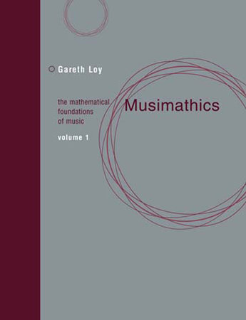 Musimathics, Volume 1 by Gareth Loy