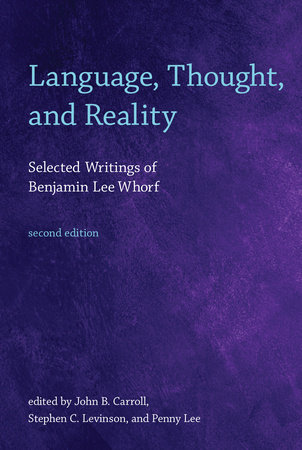 Language, Thought, and Reality, second edition by Benjamin Lee Whorf