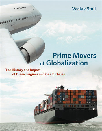 Prime Movers of Globalization by Vaclav Smil