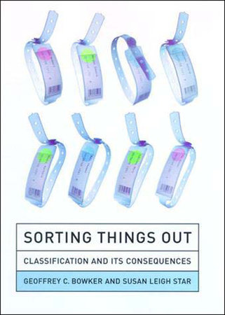 Sorting Things Out by Geoffrey C. Bowker and Susan Leigh Star