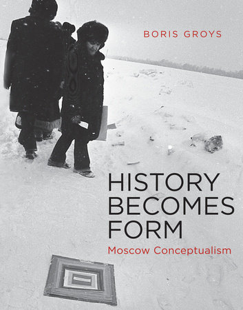 History Becomes Form by Boris Groys