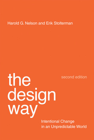 The Design Way, second edition by Harold G. Nelson and Erik Stolterman