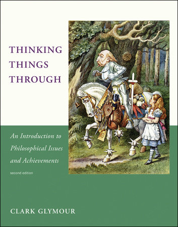 Thinking Things Through, second edition by Clark Glymour
