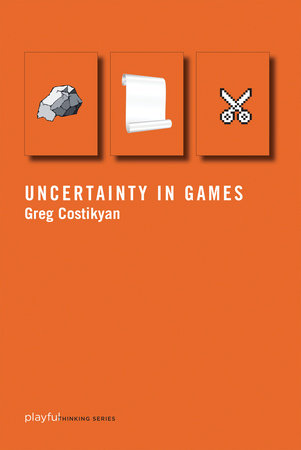 Uncertainty in Games by Greg Costikyan