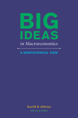 Big Ideas in Macroeconomics by Kartik B. Athreya
