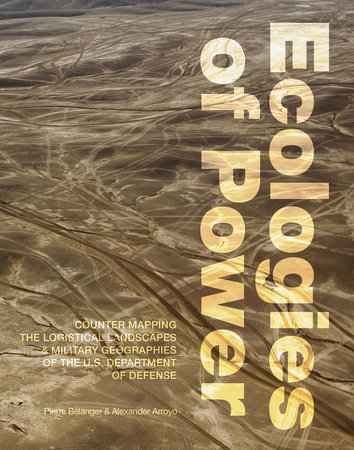 Ecologies of Power by Pierre Belanger and Alexander Arroyo