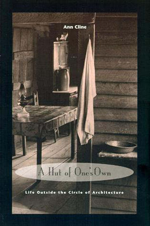 A Hut of One's Own by Ann Cline