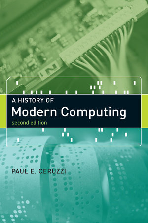 A History of Modern Computing, second edition