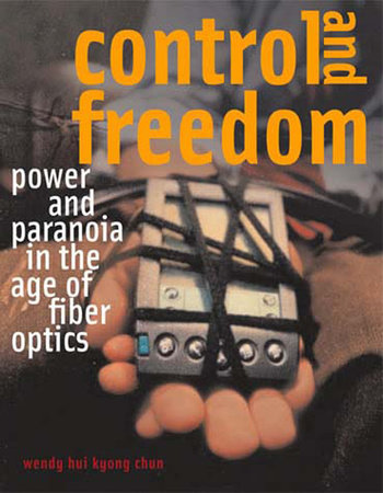 Control and Freedom by Wendy Hui Kyong Chun