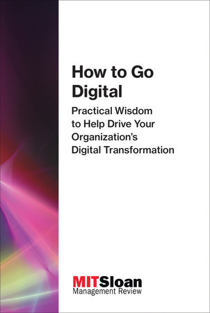 How to Go Digital by MIT Sloan Management Review
