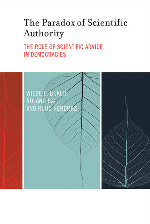The Paradox of Scientific Authority by Wiebe E. Bijker, Roland Bal and Ruud Hendriks