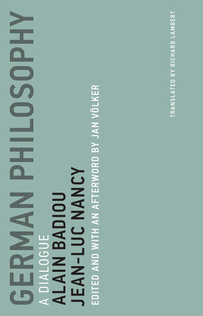 German Philosophy by Alain Badiou and Jean-Luc Nancy