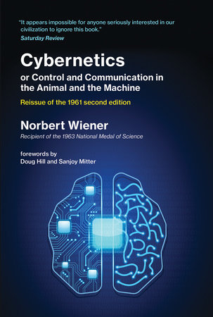 Cybernetics or Control and Communication in the Animal and the Machine, Reissue of the 1961 second edition by Norbert Wiener