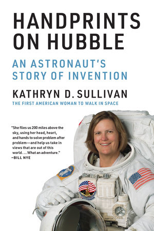 Handprints on Hubble by Kathryn D. Sullivan