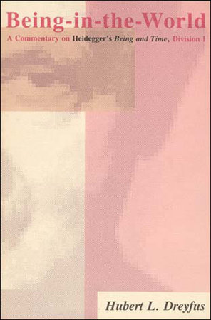 Being-in-the-World by Hubert L. Dreyfus