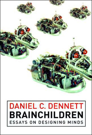 Brainchildren by Daniel C. Dennett