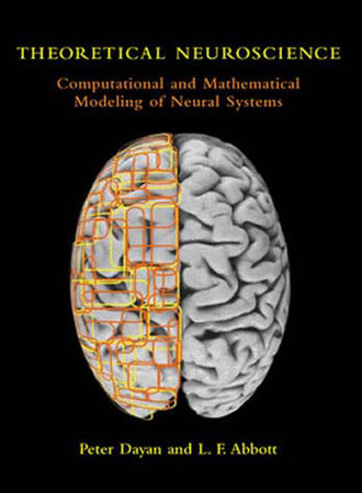 Theoretical Neuroscience by Peter Dayan and Laurence F. Abbott