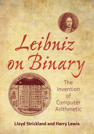 Leibniz on Binary by Lloyd Strickland and Harry R. Lewis