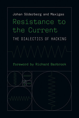 Resistance to the Current by Johan Söderberg and Maxigas; foreword by Richard Barbrook
