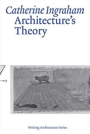 Architecture’s Theory by Catherine Ingraham