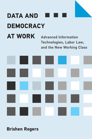 Data and Democracy at Work by Brishen Rogers