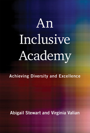 An Inclusive Academy by Abigail J. Stewart and Virginia Valian