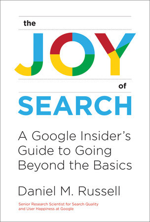 The Joy of Search by Daniel M. Russell