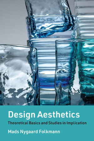Design Aesthetics by Mads Nygaard Folkmann