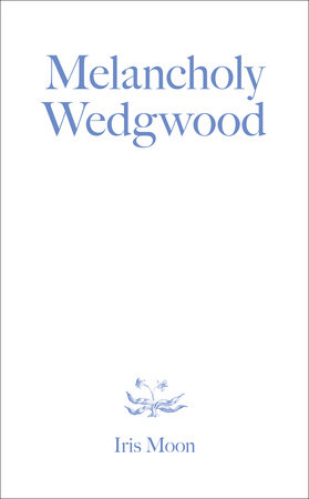 Melancholy Wedgwood by Iris Moon