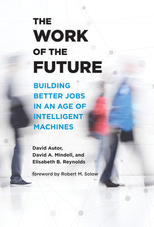 The Work of the Future by David H. Autor, David A. Mindell and Elisabeth Reynolds