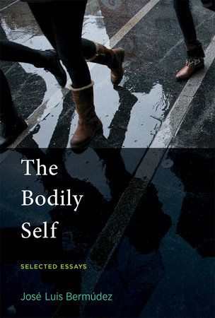 The Bodily Self by Jose Luis Bermudez