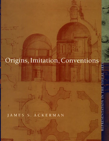 Origins, Imitation, Conventions by James S. Ackerman