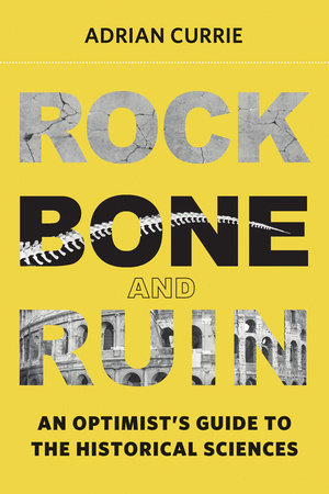 Rock, Bone, and Ruin by Adrian Currie