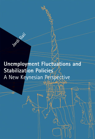 Unemployment Fluctuations and Stabilization Policies by Jordi Galí