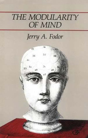 The Modularity of Mind by Jerry A. Fodor