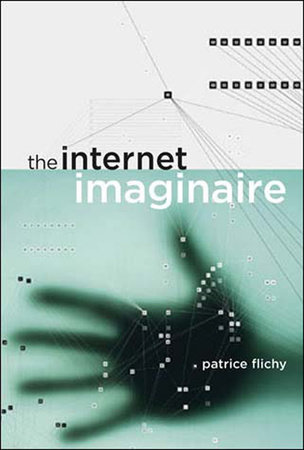 The Internet Imaginaire by Patrice Flichy