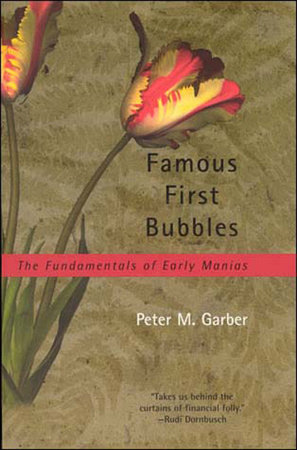 Famous First Bubbles by Peter M. Garber